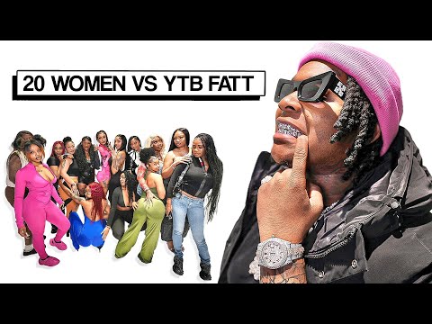 20 WOMEN VS 1 RAPPER: YTB FATT