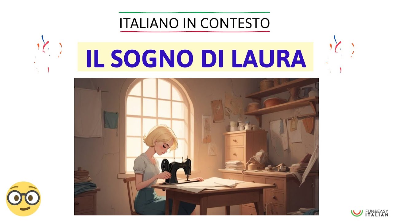Italiano in contesto #25: IL SOGNO DI LAURA (Learn Italian in context)