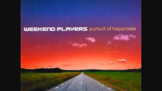 Weekend Players - best days of our lives whoa