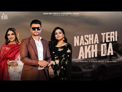Nasha Teri Akh Da