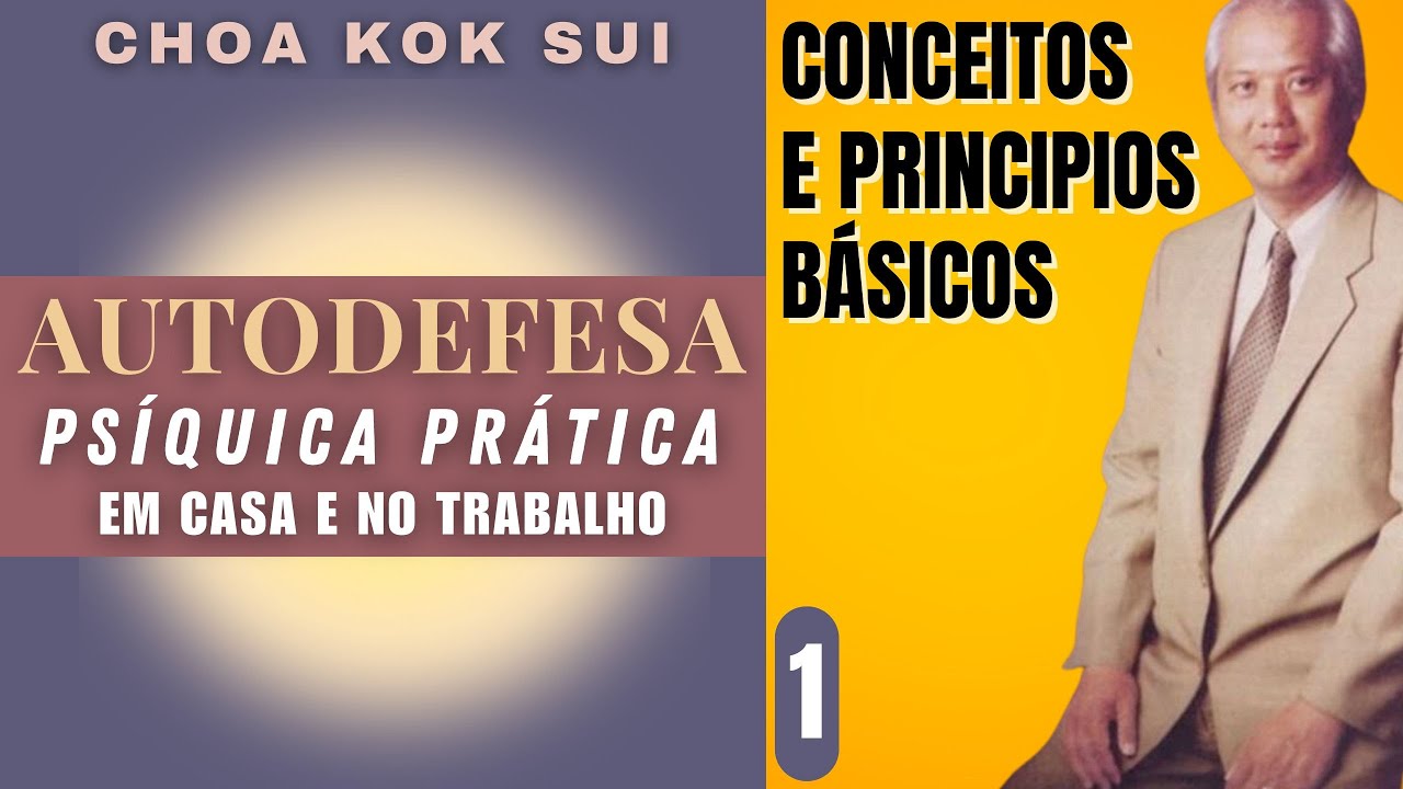 Descubra o SEGREDO para dominar a AUTODEFESA PSÍQUICA - CHOA KOK SUI - PARTE 1