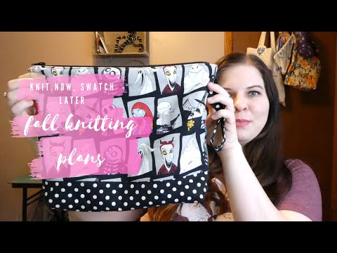 Knit Now, Swatch Later Podcast: Fall Knitting Plans