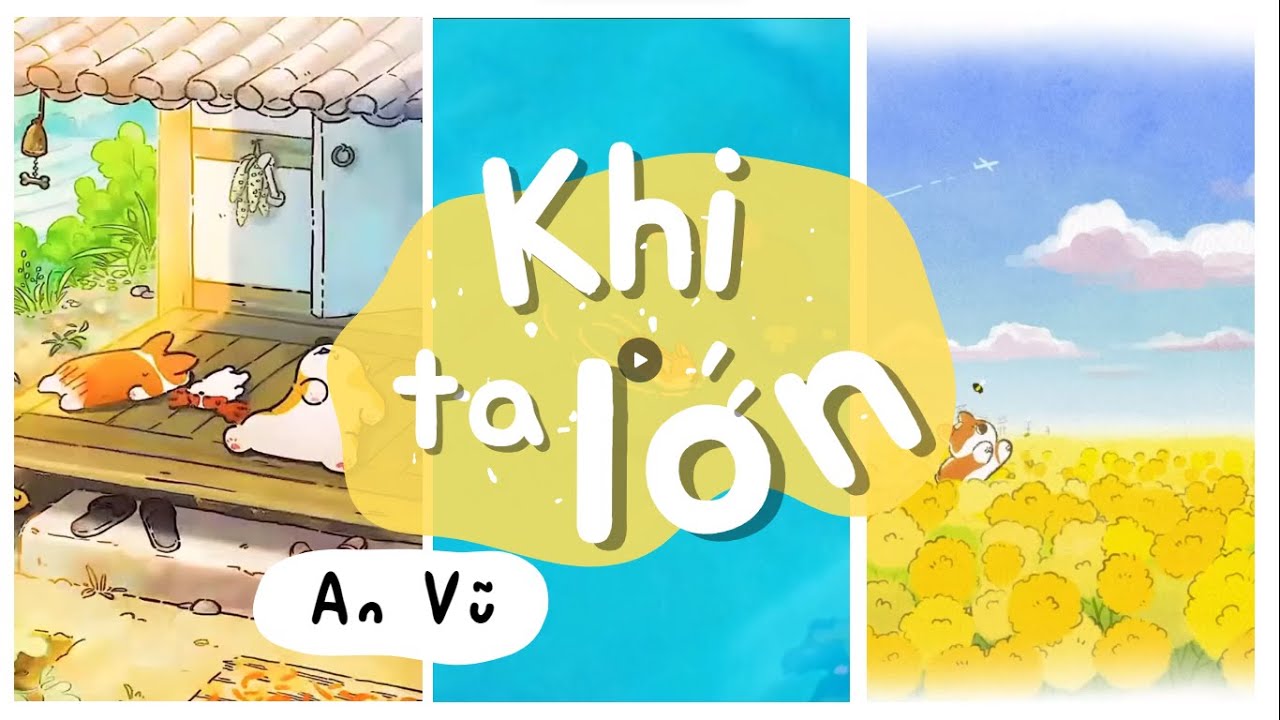 Khi ta lớn – An Vũ