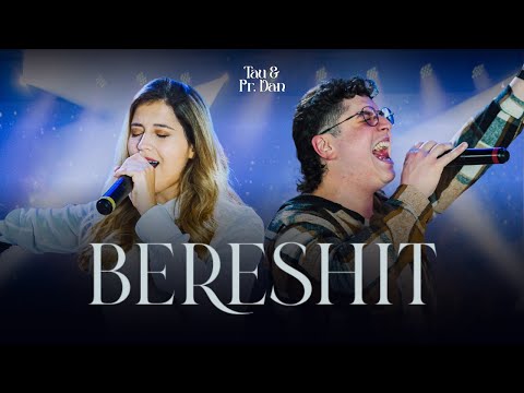 Bereshit- Tau e Pr. Dan  (Palavra, poder, autoridade) video oficial