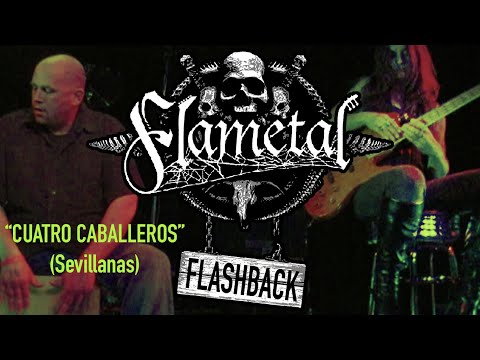 FLAMETAL FLASHBACK "Cuatro Caballeros(sevillanas)" - Ben Woods