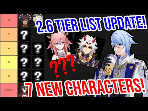 UPDATED 2.6 Tier List! HUGE Changes and 7 New Characters! Genshin Impact