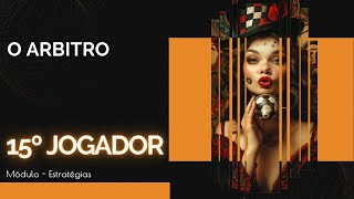 15º Jogador — O Árbitro