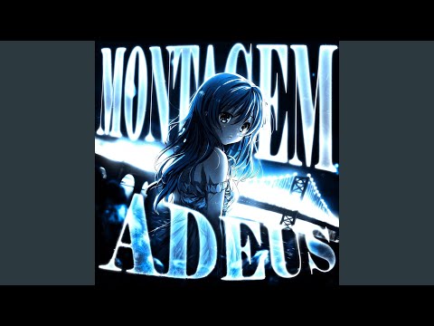 MONTAGEM ADEUS (SLOWED)