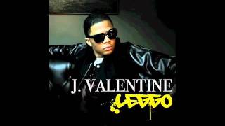 J Valentine - Leggo ft. Kafani #leggo