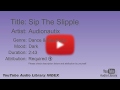 Sip The Slipple Audionautix Dance Electronic Dark YouTube Audio Library BGM