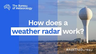 Ask the Bureau: How does a weather radar work