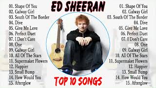 Ed Sheeran Greatest Hits 2023 ~ Top 100 Artists To Listen in 2022 & 2023 CV.13