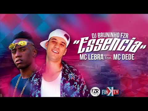 Mc Lebra feat. Mc Dede - Essência ( Dj Bruninho FZR )
