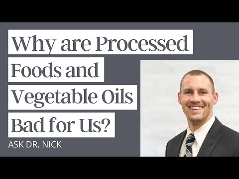 Why are Processed Foods and Vegetable Oils Bad for Us?