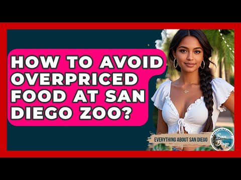 How To Avoid Overpriced Food At San Diego Zoo? - Everything About San Diego