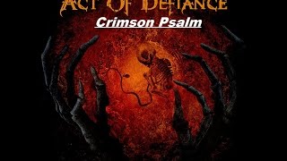 Act Of Defiance - Birth And The Burial - Crimson Psalm
