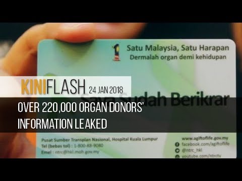 KiniFlash - 24 Jan: Over 220,000 organ donors’ information leaked