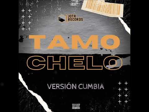 EL NOBA - TAMO CHELO [VERSIÓN CUMBIA] PROD. JOTA RECORDS 2021
