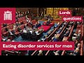 Lords presses government to improve men's eating disorder services | House of Lords | 1 March