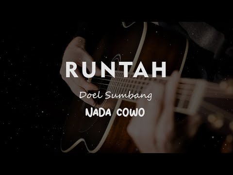 RUNTAH // Doel Sumbang // KARAOKE GITAR AKUSTIK NADA COWO ( MALE )