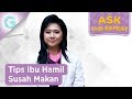 Susah Makan Saat Hamil Coba Lakukan Ini Dr Cindiawaty Josito Pudjiati MARS MS SpGK
