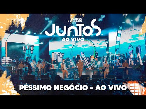 Sorriso Maroto, Dilsinho - Péssimo Negócio (Ao Vivo)