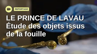 Les objets de la tombe du prince de Lavau à l&#39;étude