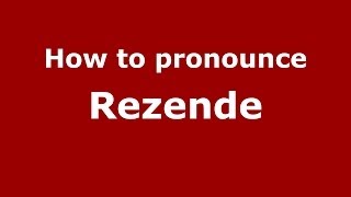 How to pronounce Rezende