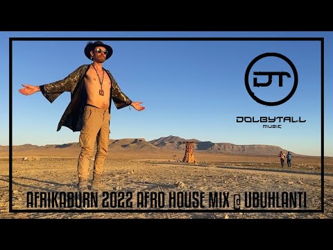 Aftermovie AfrikaBurn 2022 Afro House Mix @ Ubuhlanti Mixed by Dolbytall (Bakean, Upercent Moojo...)