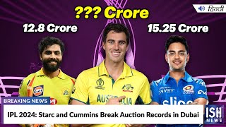 IPL 2024: Starc and Cummins Break Auction Records in Dubai