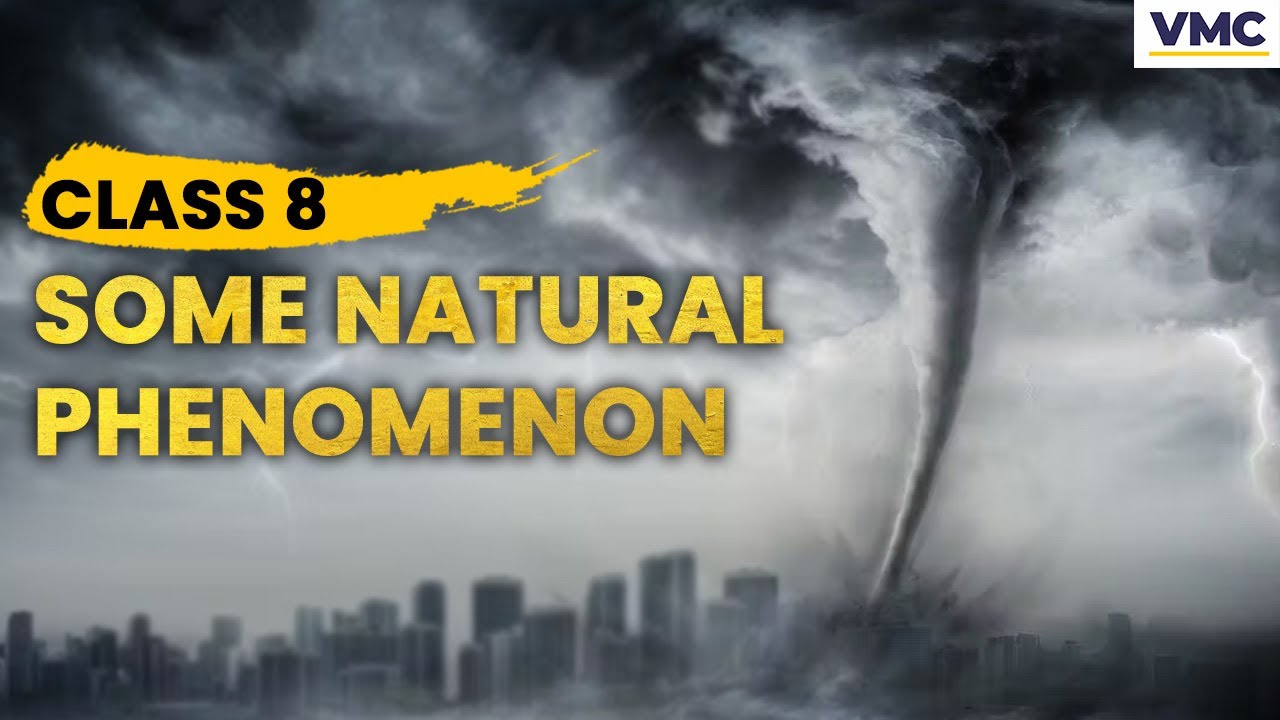 Some Natural Phenomenon Full Chapter Class 8 Science | NCERT Science Class 8 Chapter 15