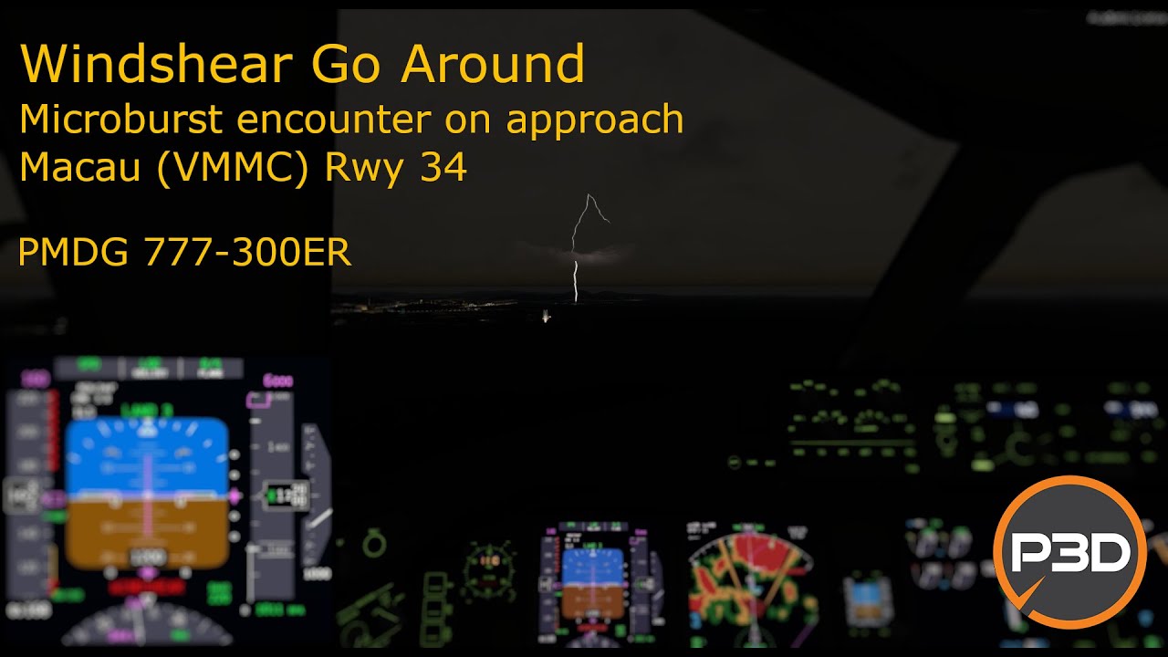 [Sim] Windshear Go Around - Microburst encounter on Approach / Macau VMMC Rwy 34 / PMDG 777 P3D 5.2