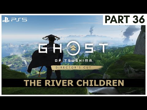 THE RIVER CHILDREN Ghost of Tsushima Walkthrough Gameplay Part 36 - [PS5]