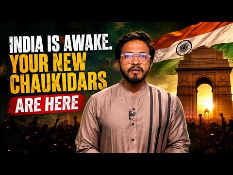 INDIA IS AWAKE. THE NEW CHAUKIDARS ARE WATCHING