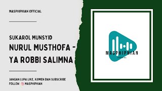 Download lagu Sukarol Munsyid - Nurul Musthofa   Ya Robbi Salimna | Lirik Arab dan Indonesia mp3