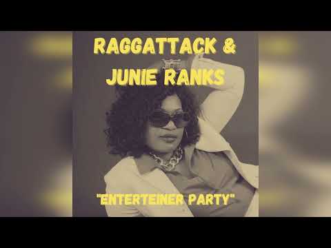 Raggattack X Junie Ranks - Enterteiner Party RMX