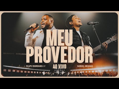 Felipe Rodrigues & Samuel Messias - Meu Provedor (Ao Vivo)