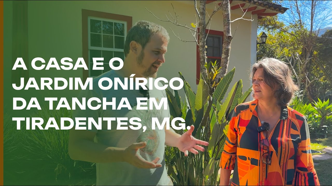 A Casa e o Jardim dos sonhos da Tancha em Tiradentes, MG.