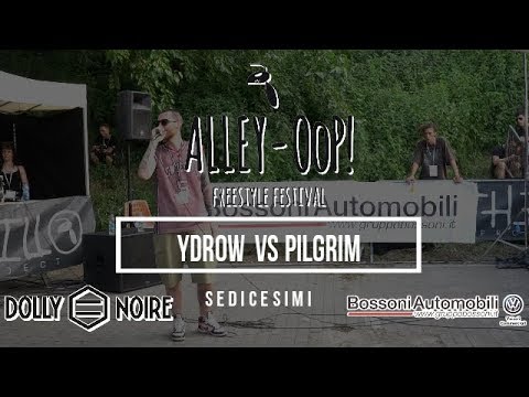 Alley-OoP! Freestyle Battle 2019 - Sedicesimi -YDROW VS PILGRIM Piacenza