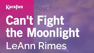Karaoke Can't Fight the Moonlight - LeAnn Rimes *