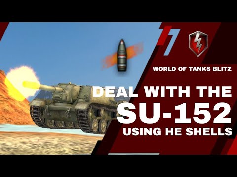Deal with the SU-152 Using HE Shells | World of Tanks Blitz