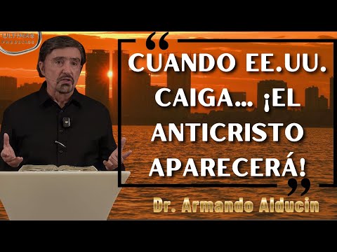 Pastor Armando Alducin 2025 - The Fall of the USA and the Arrival of the Antichrist: The Final Pr...