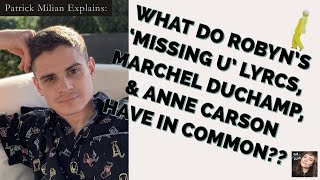 Robyn "Missing U": Anne Carson, Glass Metaphors, & Marcel Duchamp with Patrick Milian