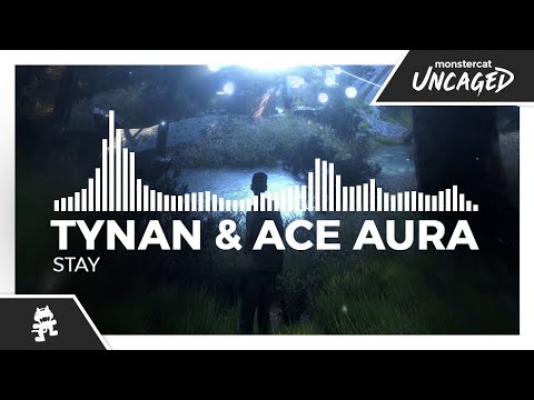 TYNAN & Ace Aura - Stay [Monstercat Release]
