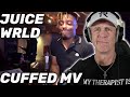 Therapist REACTS To Juice WRLD Cuffed Official Video