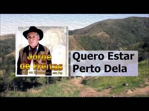 Jorge de Freitas - Quero Estar Perto Dela