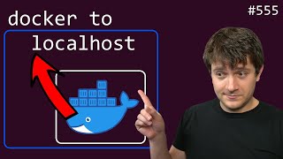 docker: connecting to localhost outside the container (intermediate) anthony explains #555