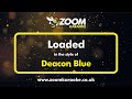 Deacon Blue - Loaded - Karaoke Version from Zoom Karaoke