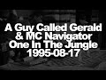 A Guy Called Gerald & MC Navigator - BBC One In The Jungle - 1995-08-17