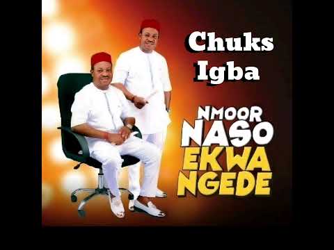 Chuks Igba Latest 2025 - Nmoor Naso Ekwa Ngede